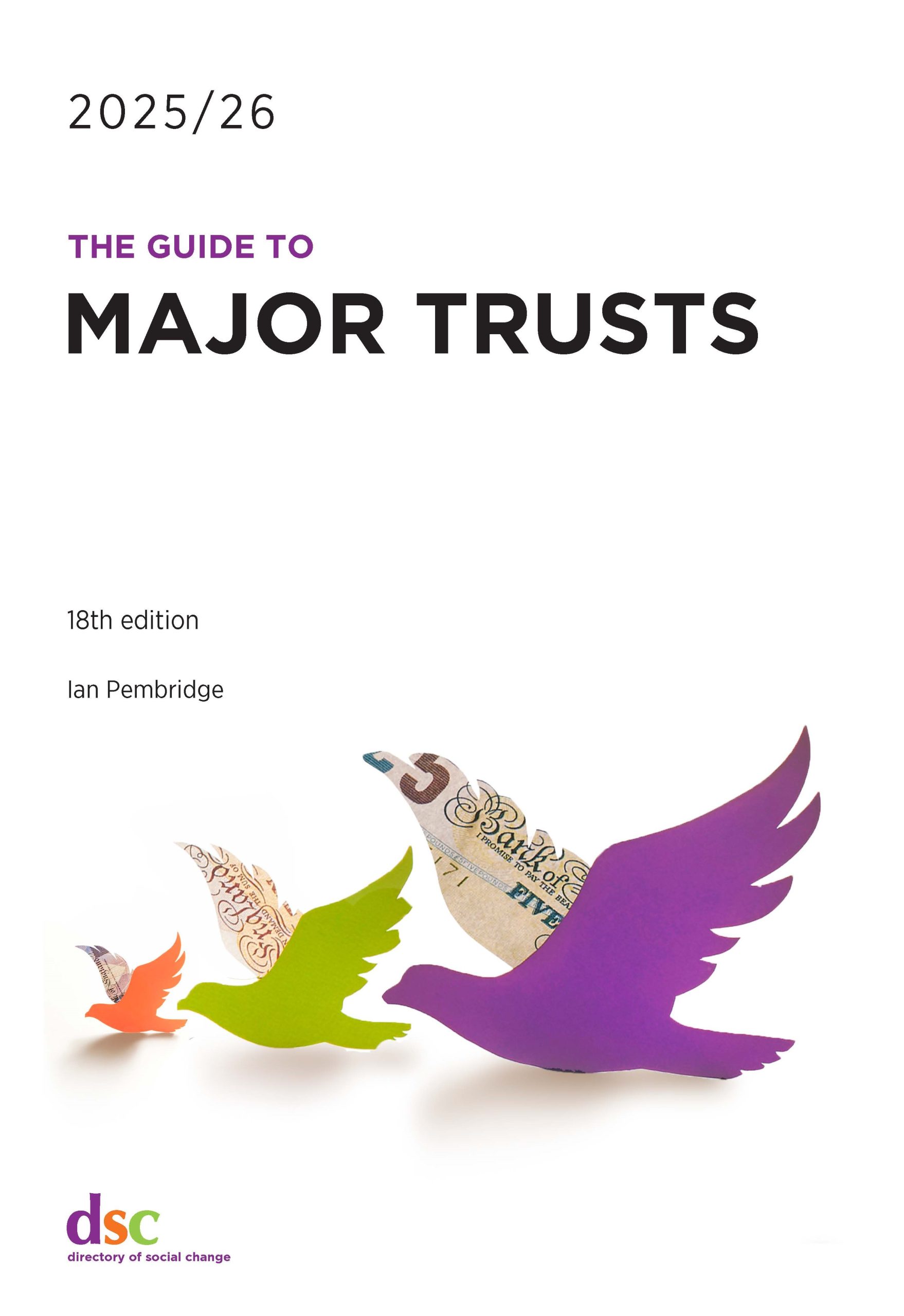 Directory of Social Change The Guide to Major Trusts 2025/26